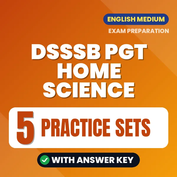 DSSSB PGT Home Science Practice Set PDF in English – 5 Full-Length Practice Sets with Answer Key