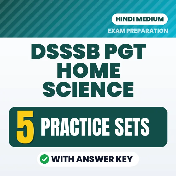 Boost Your DSSSB PGT Home Science Exam Score with 5 Practice Sets with Answer Key in Hindi – PDF eBook