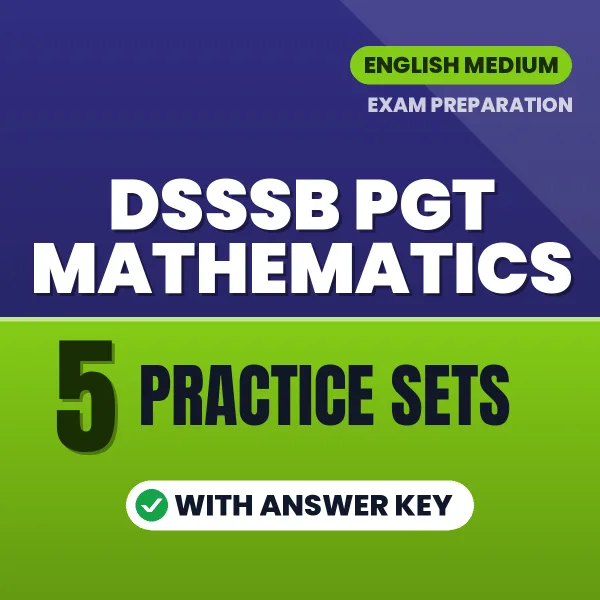 Practice for DSSSB PGT Mathematics Exam at Home – 5 Practice Sets PDF in English with Answers