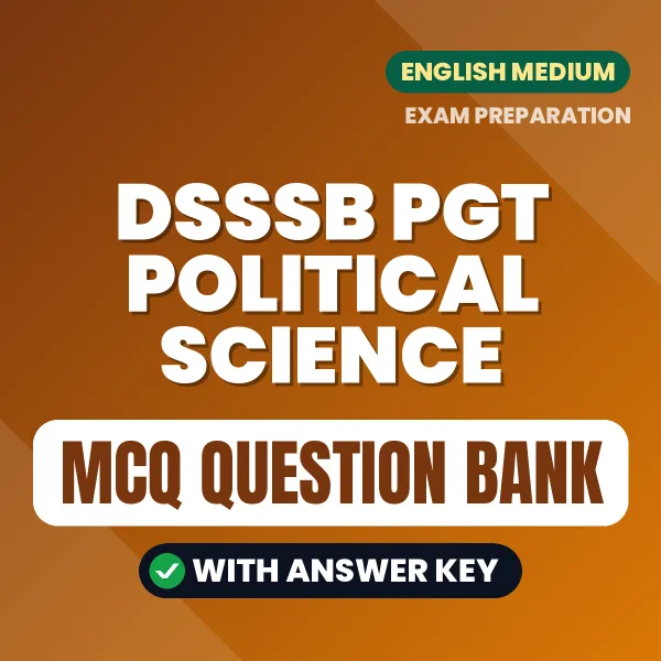 Download DSSSB PGT Political Science Exam MCQ PDF in English – Important Objective Questions with Answers