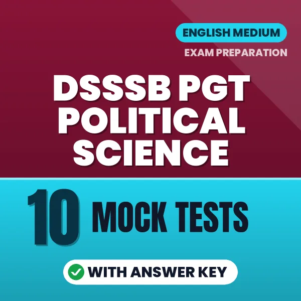 DSSSB PGT Political Science Mock Test PDF in English – 10 Full-Length Mock Tests with Answer Key