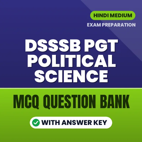 Best MCQ eBook for DSSSB PGT Political Science Exam in Hindi | Selected Questions with Answer Key