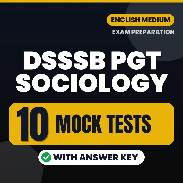 Download 10 DSSSB PGT Sociology Mock Tests PDF (English) Based on the Latest Exam Pattern