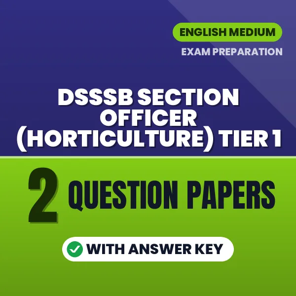 Download 2 DSSSB Section Officer (Horticulture) Tier 1 Question Papers PDF (English) Based on the Latest Exam Pattern