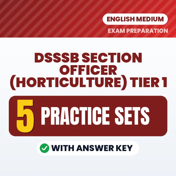 Download 5 DSSSB Section Officer (Horticulture) Tier 1 Practice Sets PDF (English) Based on the Latest Exam Pattern