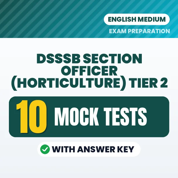 Practice for DSSSB Section Officer (Horticulture) Tier 2 Exam at Home – 10 Mock Tests PDF in English with Answers