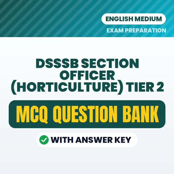Prepare for DSSSB Section Officer (Horticulture) Tier 2 Exam with Multiple Choice Questions & Answers PDF in English