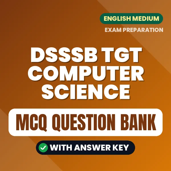 DSSSB TGT COMPUTER SCIENCE MCQ with Answer Key Book PDF in English – Exam-Oriented Objective Questions for Quick Revision