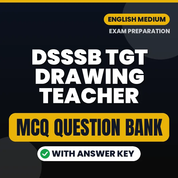 Best MCQ eBook for DSSSB TGT Drawing Teacher Exam in English | Selected Questions with Answer Key