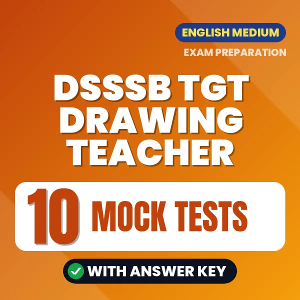 Boost Your DSSSB TGT Drawing Teacher Exam Score with 10 Mock Tests with Answer Key in English – PDF eBook