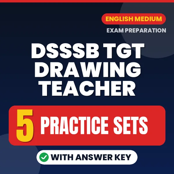 Boost Your DSSSB TGT Drawing Teacher Exam Score with 5 Practice Sets with Answer Key in English – PDF eBook