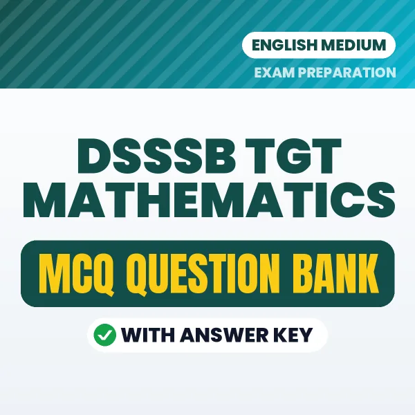 Download DSSSB TGT Mathematics Exam MCQ PDF in English – Important Objective Questions with Answers