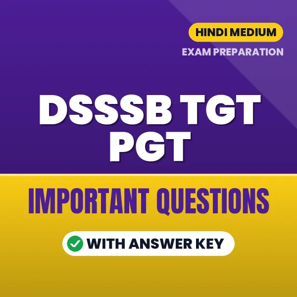 DSSSB TGT PGT Exam Guide PDF in Hindi – Important Questions for Quick Revision
