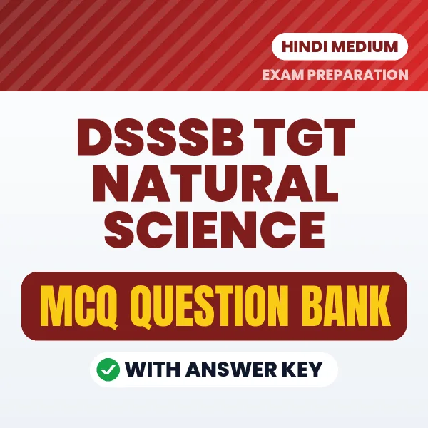 DSSSB TGT Natural Science Important MCQs with Answers (Hindi) – Digital Question Bank for Exam Preparation