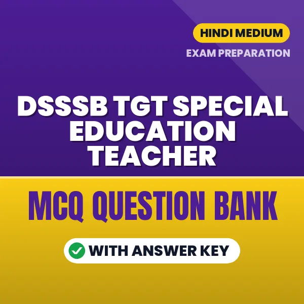DSSSB TGT Special Education Teacher Exam Objective Question Bank (Hindi): MCQs with Answer Key Based on the Latest Syllabus