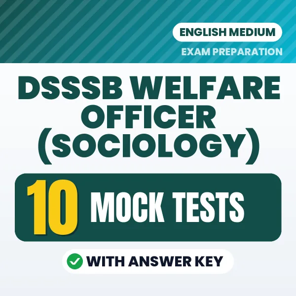 10 Mock Tests for DSSSB Welfare Officer (Sociology) Exam in English | Practice eBook with Answer Key – Instant PDF Download