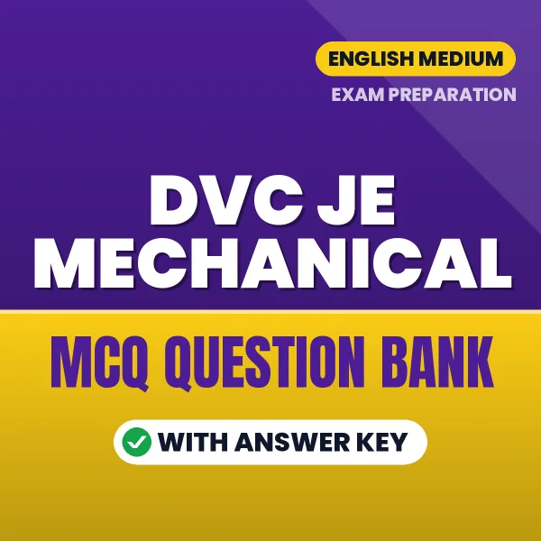 DVC JE Mechanical Exam Objective Question Bank (English): MCQs with Answer Key Based on the Latest Syllabus
