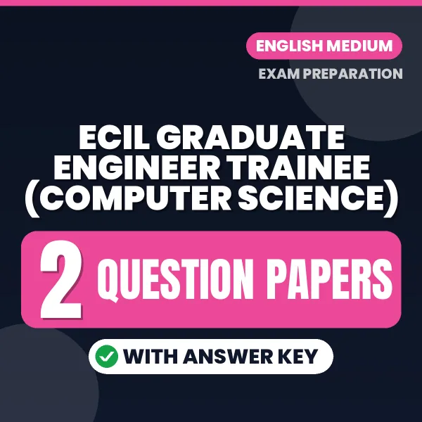 Download 2 ECIL Graduate Engineer Trainee (Computer Science) Question Papers PDF (English) Based on the Latest Exam Pattern