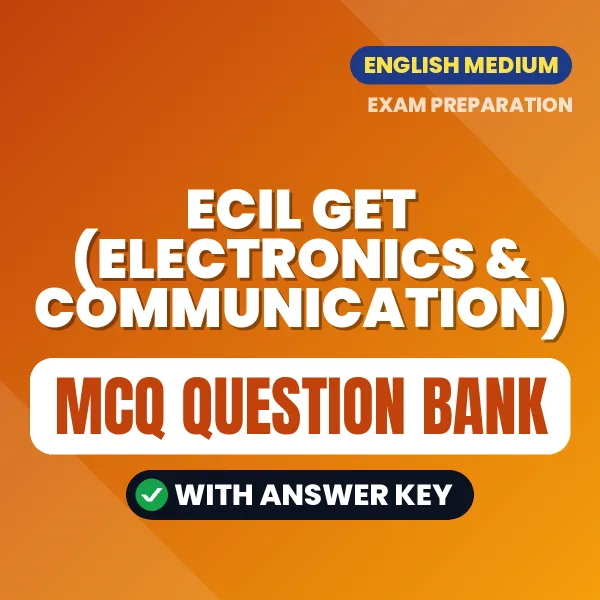 Download ECIL GET (Electronics & Communication) Exam MCQ PDF in English – Important Objective Questions with Answers