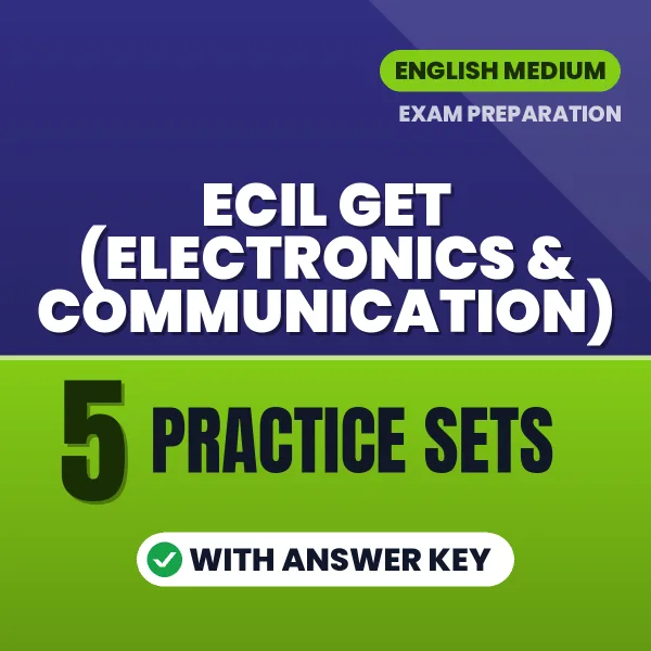 ECIL GET (Electronics & Communication) Practice Set PDF in English – 5 Full-Length Practice Sets with Answer Key