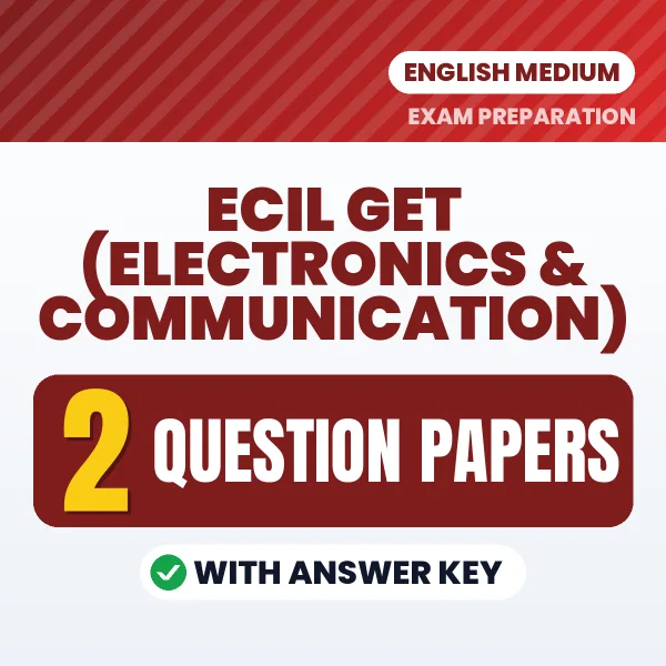 ECIL GET (Electronics & Communication) Question Paper PDF in English – 2 Full-Length Question Papers with Answer Key
