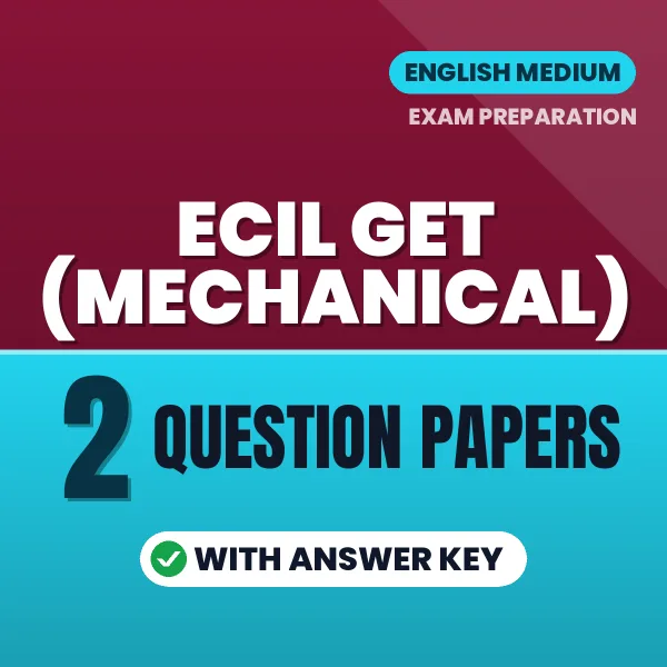 Boost Your ECIL GET (Mechanical) Exam Score with 2 Question Papers with Answer Key in English – PDF eBook