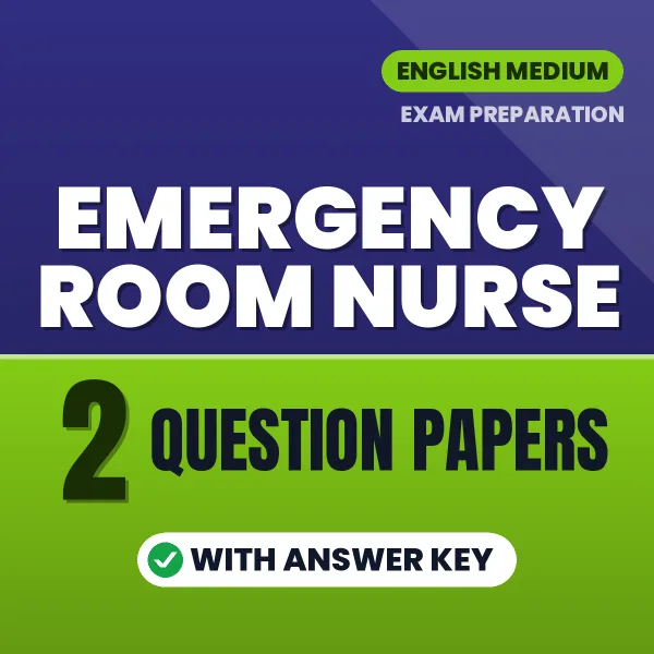 Download 2 Emergency Room Nurse Question Papers PDF (English) Based on the Latest Exam Pattern