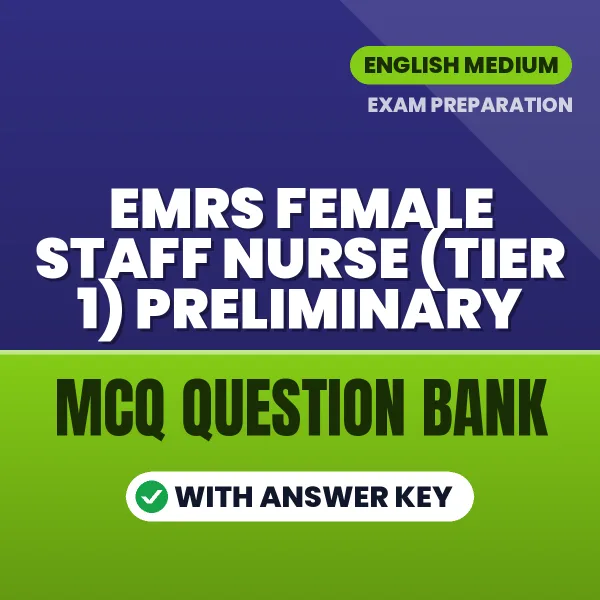 Prepare for EMRS Female Staff Nurse (Tier 1) Preliminary Exam with Multiple Choice Questions & Answers PDF in English