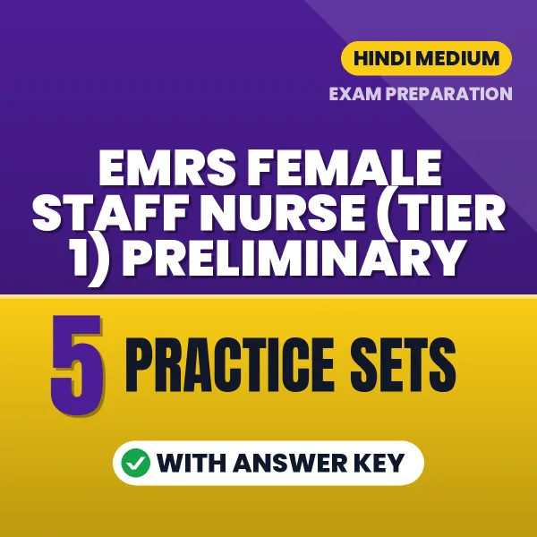 Test Your EMRS Female Staff Nurse (Tier 1) Preliminary Exam Preparation – 5 Practice Sets with Answer Key in PDF Format (Hindi)