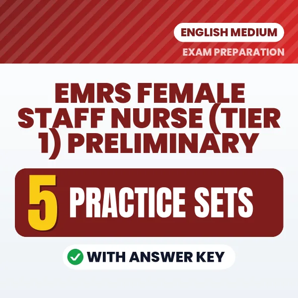 Practice for EMRS Female Staff Nurse (Tier 1) Preliminary Exam at Home – 5 Practice Sets PDF in English with Answers