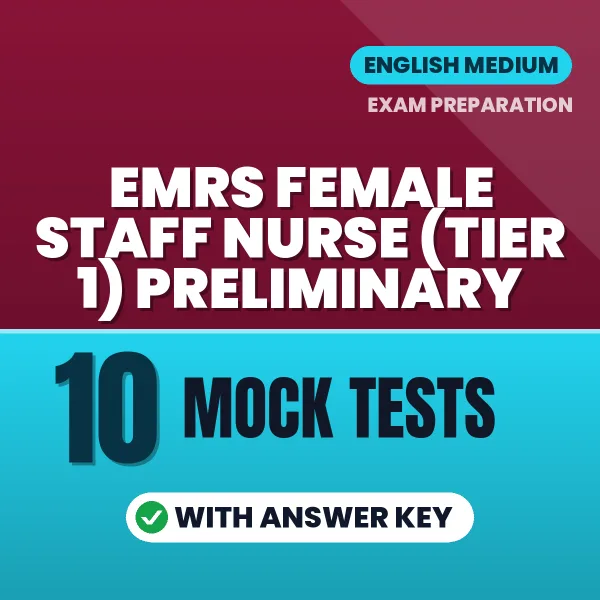 Practice for EMRS Female Staff Nurse (Tier 1) Preliminary Exam at Home – 10 Mock Tests PDF in English with Answers