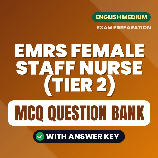 EMRS Female Staff Nurse (Tier 2) Exam Objective Question Bank (English): MCQs with Answer Key Based on the Latest Syllabus