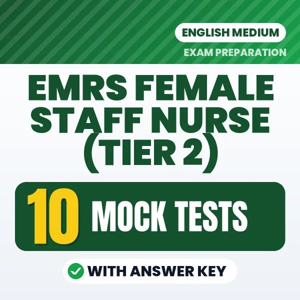 Download 10 EMRS Female Staff Nurse (Tier 2) Mock Tests PDF (English) Based on the Latest Exam Pattern