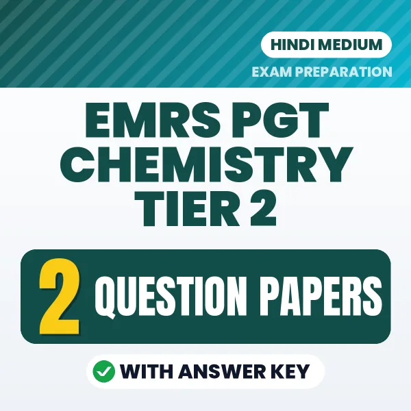 EMRS PGT Chemistry Tier 2 Question Paper PDF in Hindi – 2 Full-Length Question Papers with Answer Key