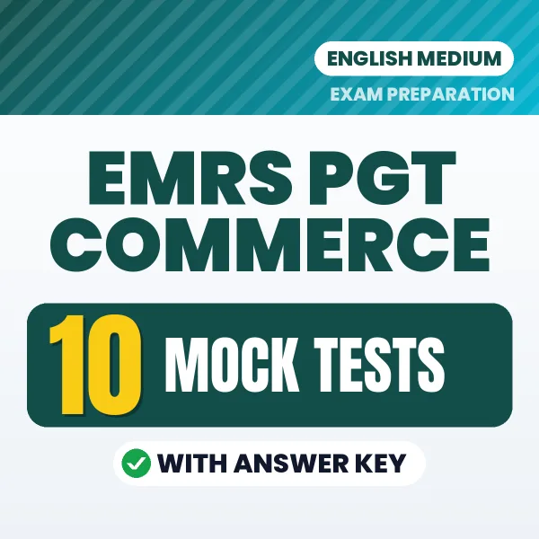 Test Your EMRS PGT Commerce Exam Preparation – 10 Mock Tests with Answer Key in PDF Format (English)