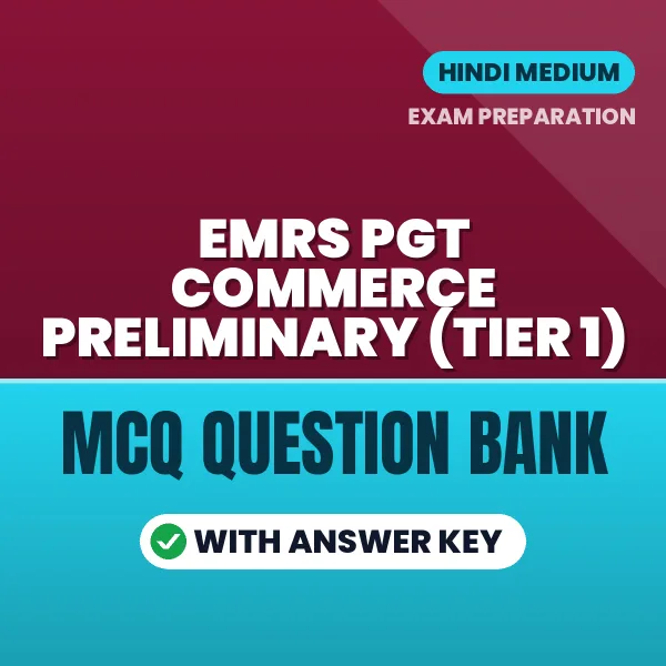 EMRS PGT Commerce Preliminary (Tier 1) Exam Objective Question Bank (Hindi): MCQs with Answer Key Based on the Latest Syllabus