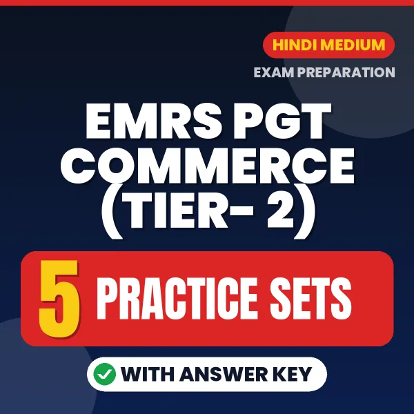 Practice for EMRS PGT Commerce (Tier- 2) Exam at Home – 5 Practice Sets PDF in Hindi with Answers