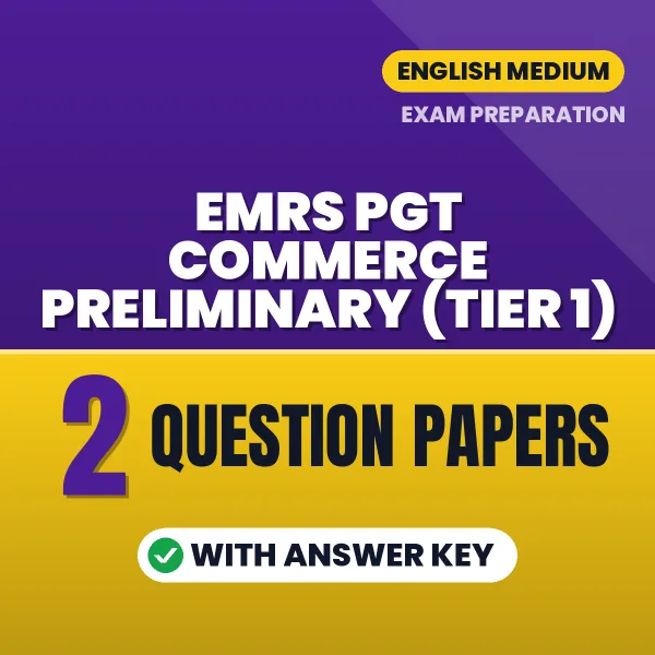 Test Your EMRS PGT Commerce Preliminary (Tier 1) Exam Preparation – 2 Question Papers with Answer Key in PDF Format (English)
