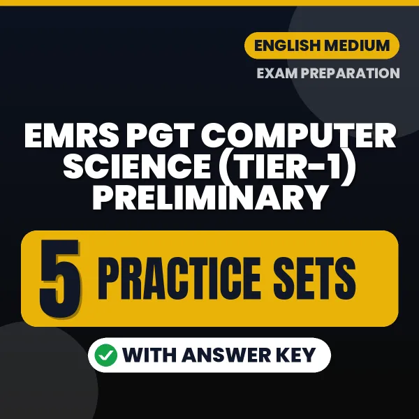 Practice for EMRS PGT Computer Science (Tier-1) Preliminary Exam at Home – 5 Practice Sets PDF in English with Answers