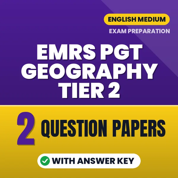 Test Your EMRS PGT Geography Tier 2 Exam Preparation – 2 Question Papers with Answer Key in PDF Format (English)