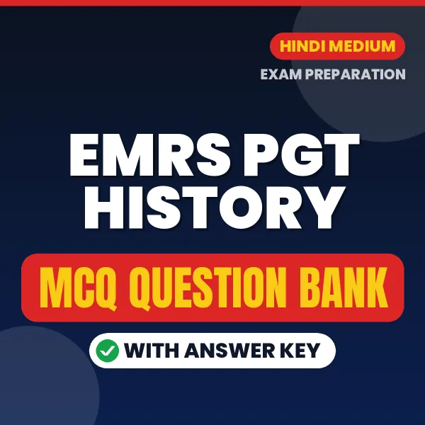 EMRS PGT History Important MCQs with Answers (Hindi) – Digital Question Bank for Exam Preparation
