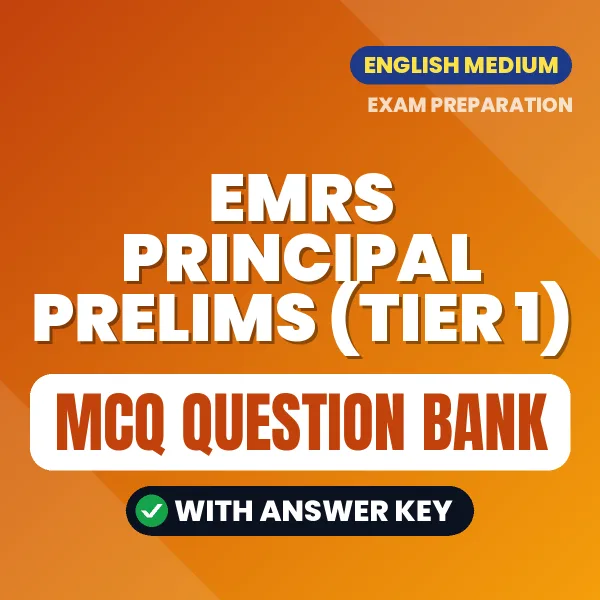 Best MCQ eBook for EMRS Principal Prelims (TIER 1) Exam in English | Selected Questions with Answer Key