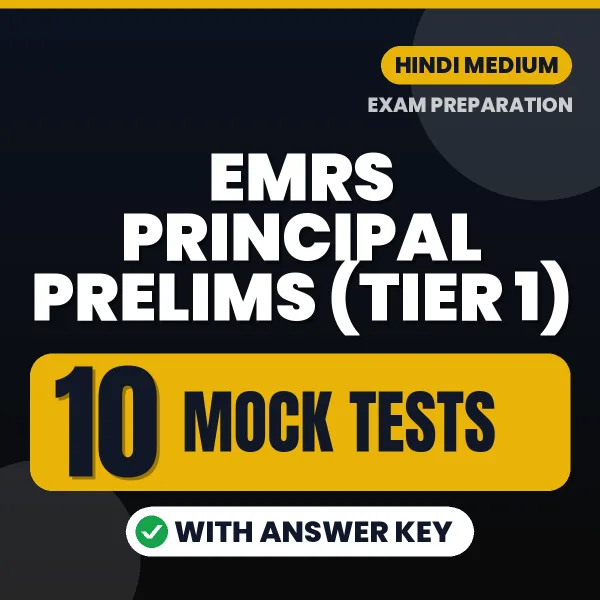 10 Mock Tests for EMRS Principal Prelims (TIER 1) Exam in Hindi | Practice eBook with Answer Key – Instant PDF Download