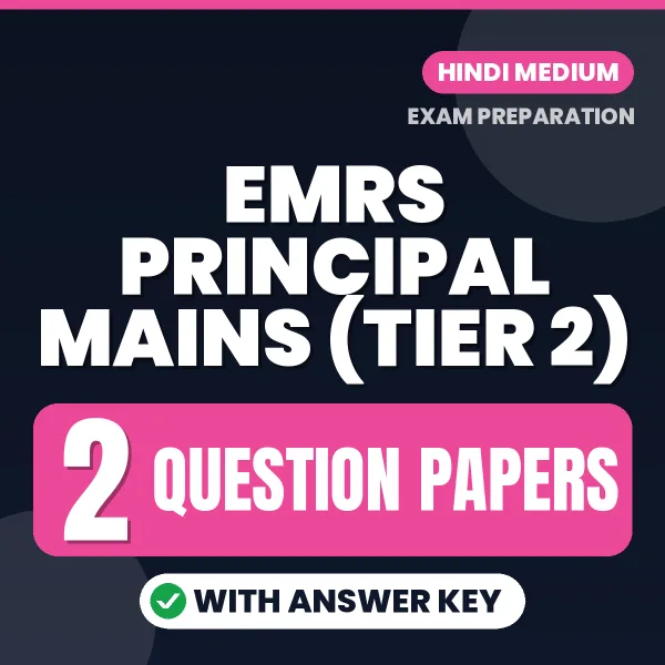 Test Your EMRS Principal Mains (TIER 2) Exam Preparation – 2 Question Papers with Answer Key in PDF Format (Hindi)