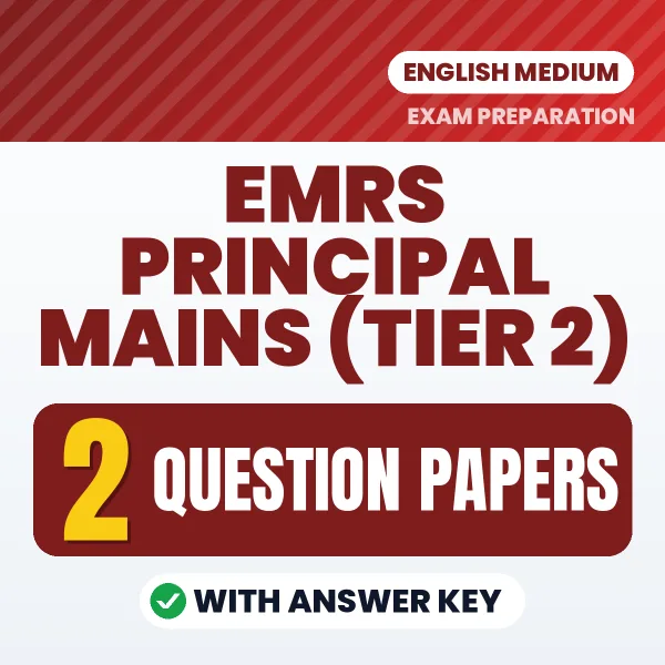 Practice for EMRS Principal Mains (TIER 2) Exam at Home – 2 Question Papers PDF in English with Answers