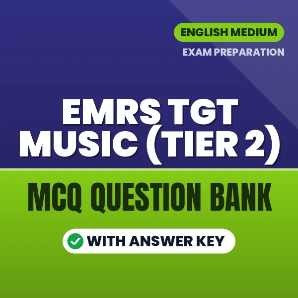 EMRS TGT Music (Tier 2) Important MCQs with Answers (English) – Digital Question Bank for Exam Preparation