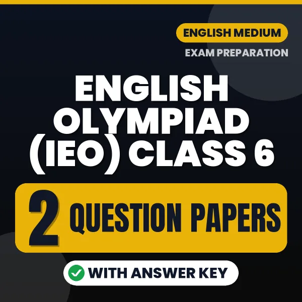 2 Question Papers for English Olympiad (IEO) Class 6 Exam in English | Practice eBook with Answer Key – Instant PDF Download