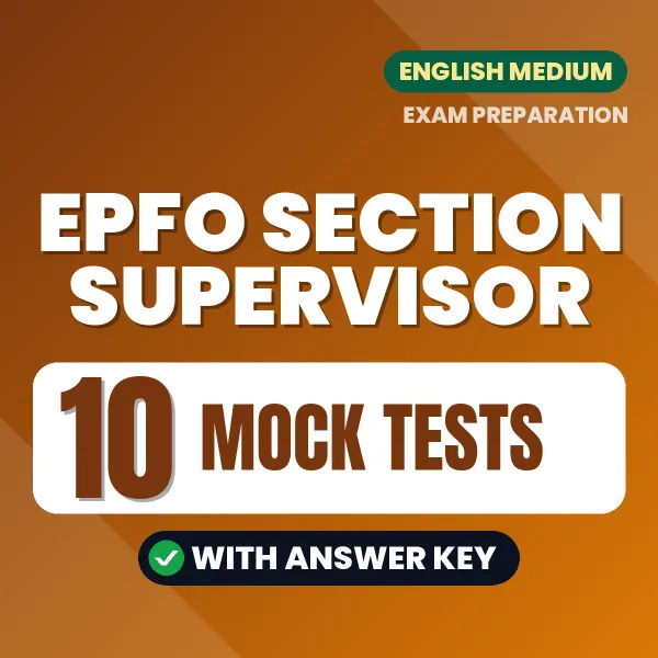 EPFO Section Supervisor Exam Mock Test Series (English): 10 Exam-Like Mock Tests with Answers
