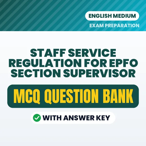 Best MCQ eBook for Staff Service Regulation For EPFO Section Supervisor Exam in English | Selected Questions with Answer Key