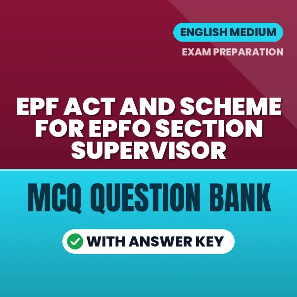 Crack EPF Act And Scheme For EPFO Section Supervisor Exam with This MCQ Practice Book PDF in English – Instant Download